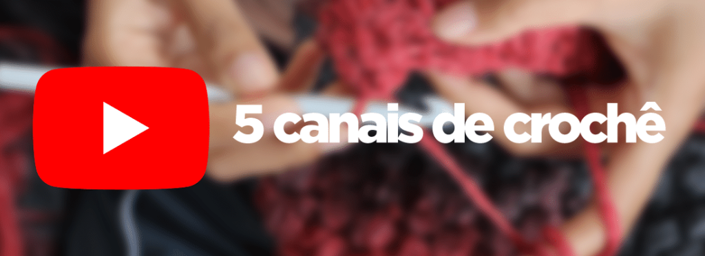 05 Canas de Crochê no Youtube