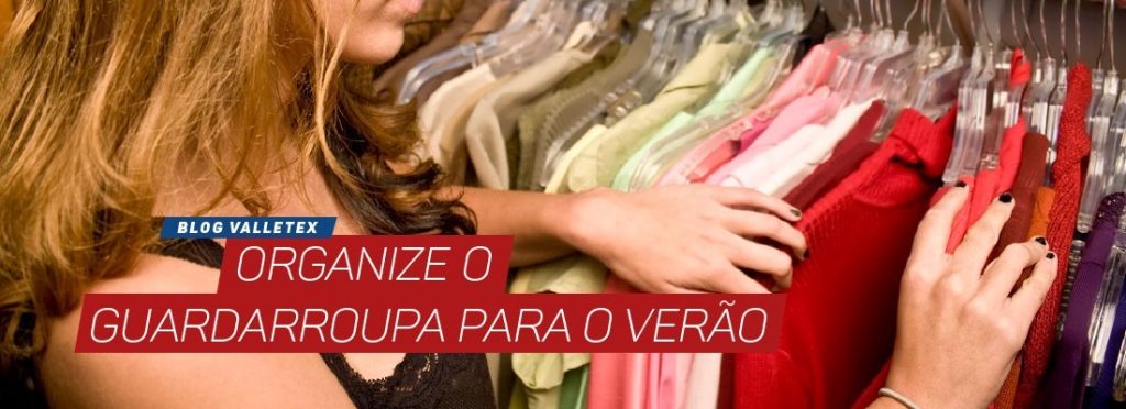Comece o Verão com o Guardarroupa Organizado