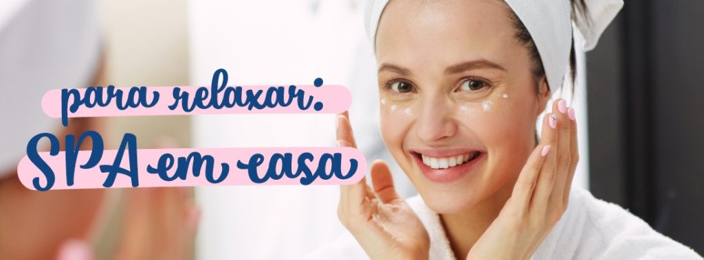 Para Relaxar: Spa em Casa